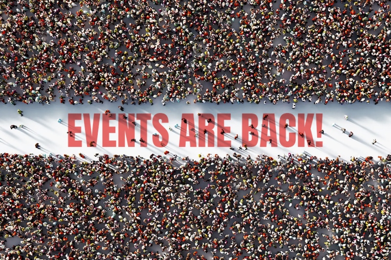 Events are Back! And So Are We!