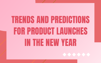 Trends and Predictions for Product Launches in the New Year